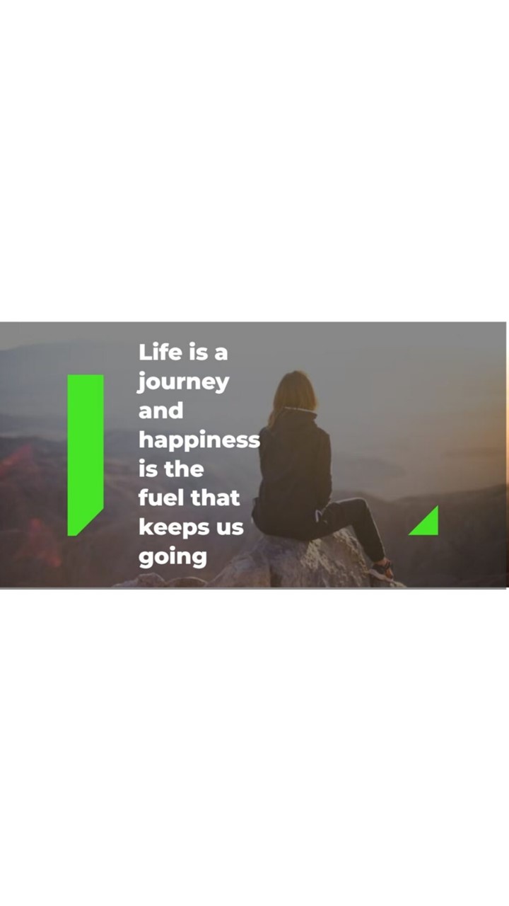 Life is a journey and happiness is the  fuel that keeps us&nbsp;going